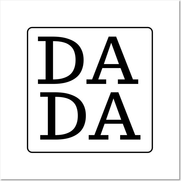 DADA black text fathers day and dad birthday gift Wall Art by Ashden